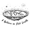 T-shirt "I believe in Flat Earth"